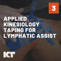 Course 3: Applied Kinesiology Taping for Lymphatic Assist